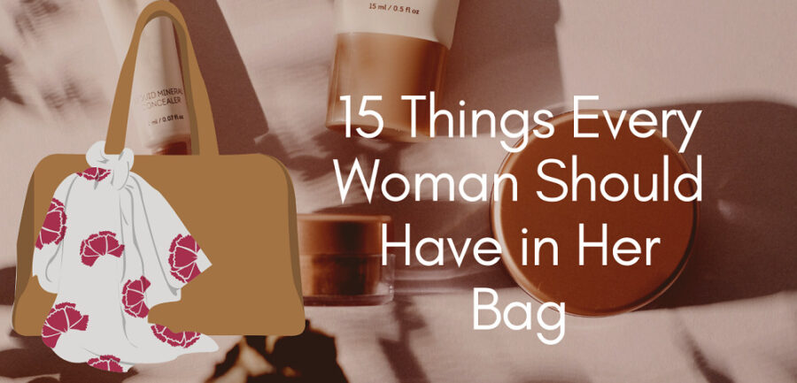 15 Things Every Woman Should Have in Her Bag in 2023