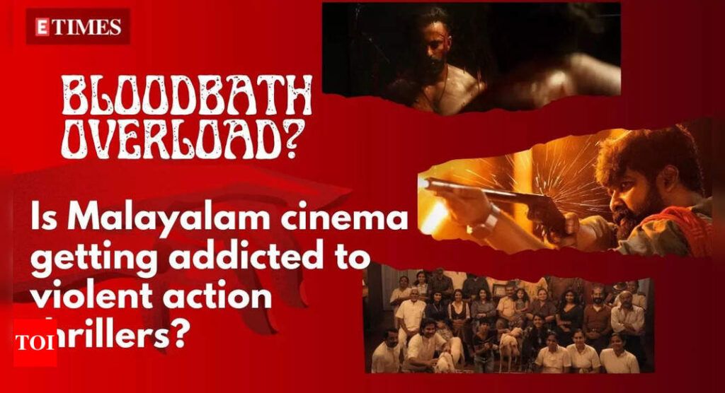 Bloodbath overload? Is Malayalam cinema getting addicted to violent action thrillers? | Malayalam Movie News