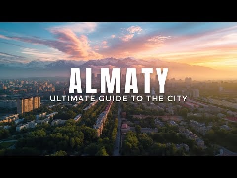 The Ultimate Travel Guide to Almaty & Around