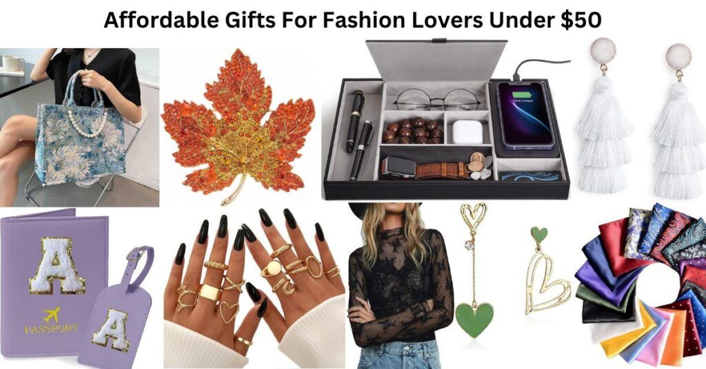 Top Affordable Gifts for Fashion Lovers Under $50: Unique Ideas for Style-Obsessed Friends