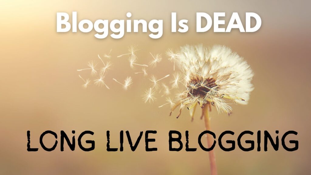 Blogging is dead