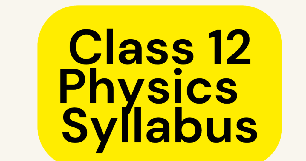 CBSE Class 12 Physics Syllabus: Mastering Class 12 Physics