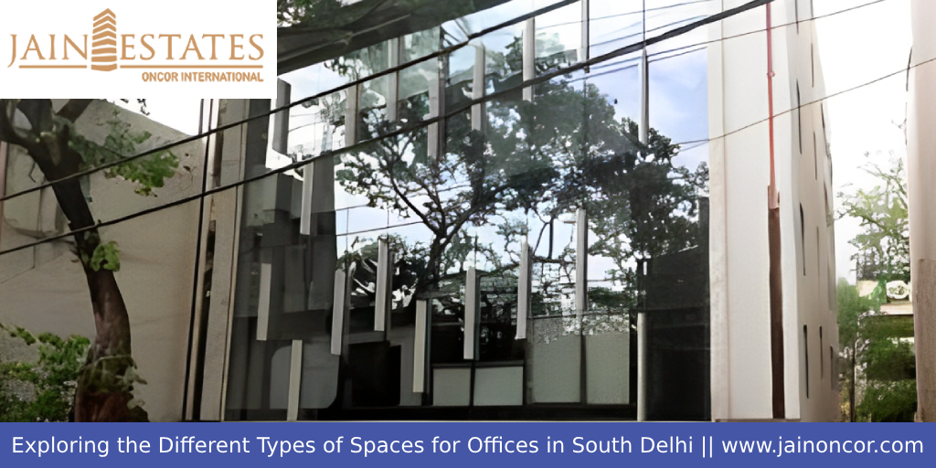 Exploring the Different Types of Spaces for Offices in South Delhi