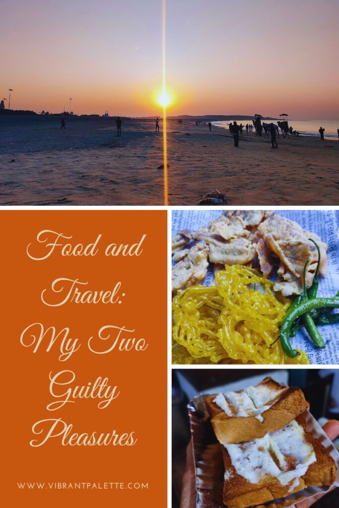 Food and Travel: My Two Guilty Pleasures