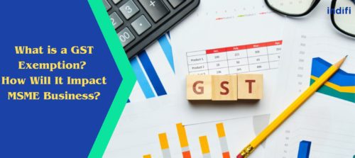 What is a GST Exemption? How Will It Impact MSME Business? |