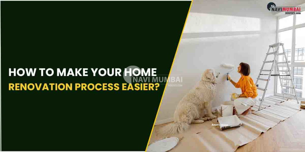 How to Make your Home Renovation Process Easier