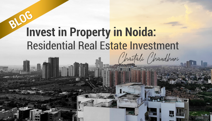 Invest in Property in Noida: Residential Real Estate Investment