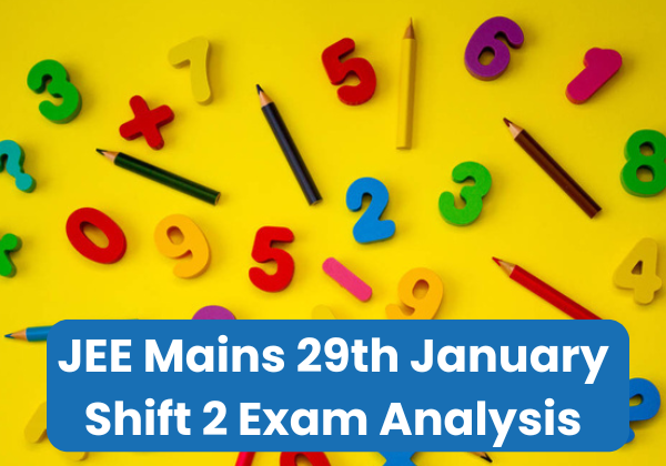 JEE Mains 29 January Shift 2 Exam Analysis LIVE Updates