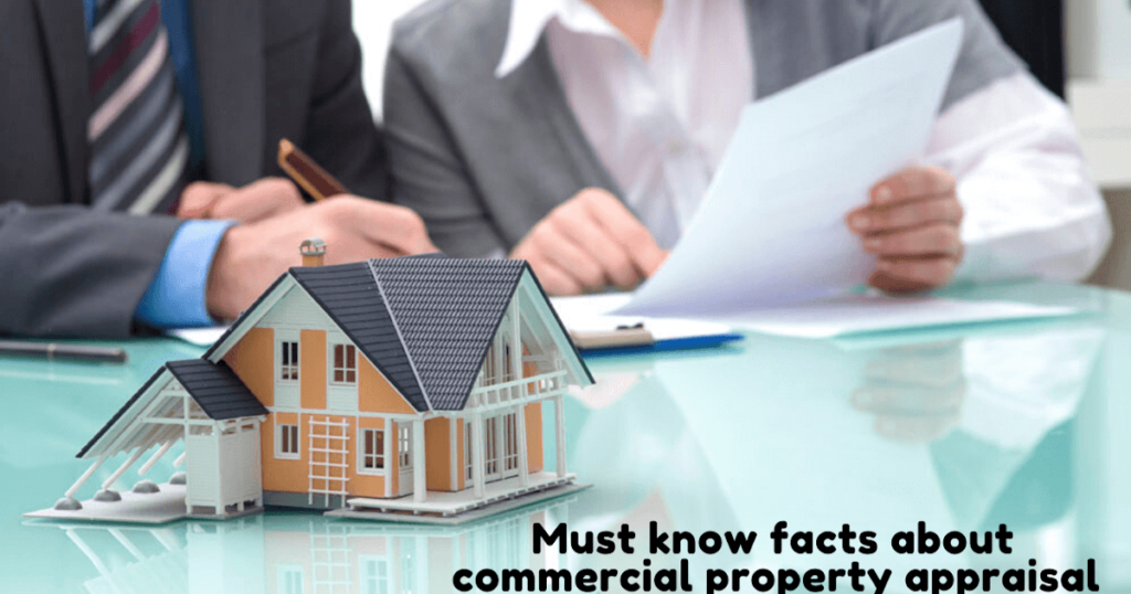 Must know facts about commercial property appraisal