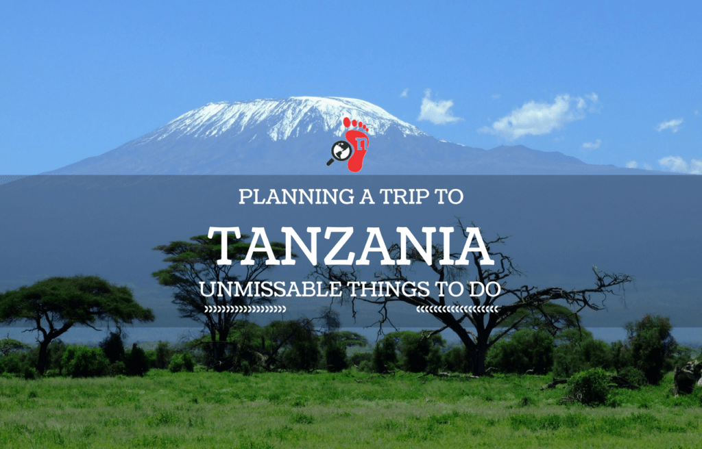 Planning a Trip to Tanzania - 5 Things Not to Miss