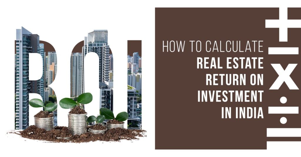 Real Estate Return on Investment in India