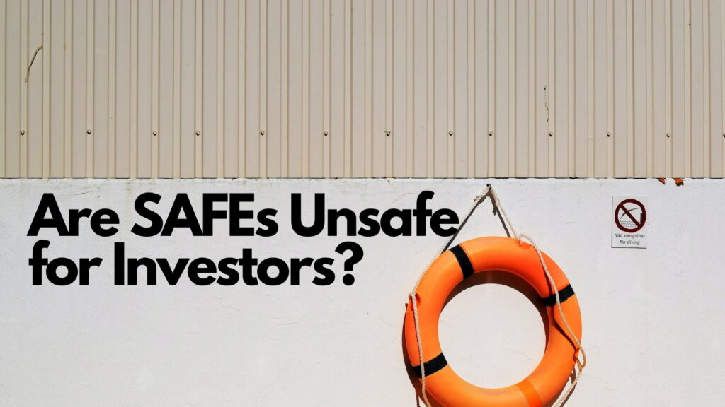 The Great Debate - Are SAFEs Actually Bad for Investors?