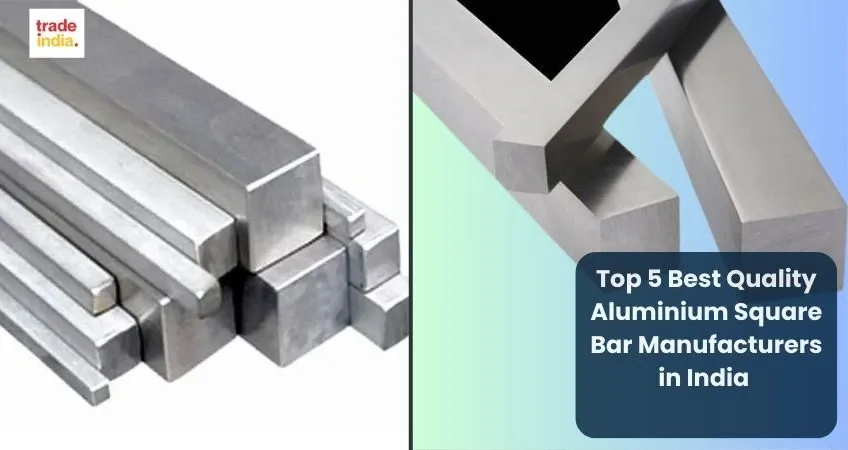 Top 5 Best Quality Aluminium Square Bar Manufacturers in India