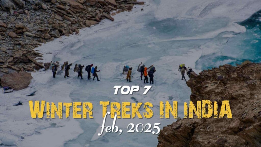 Top 7 Winter Treks to Climb in February 2025!