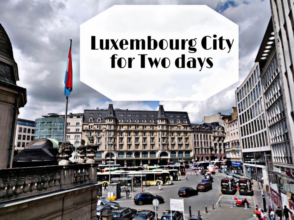 Amsterdam to Luxembourg for two days – Fashion, Travel and Lifestyle