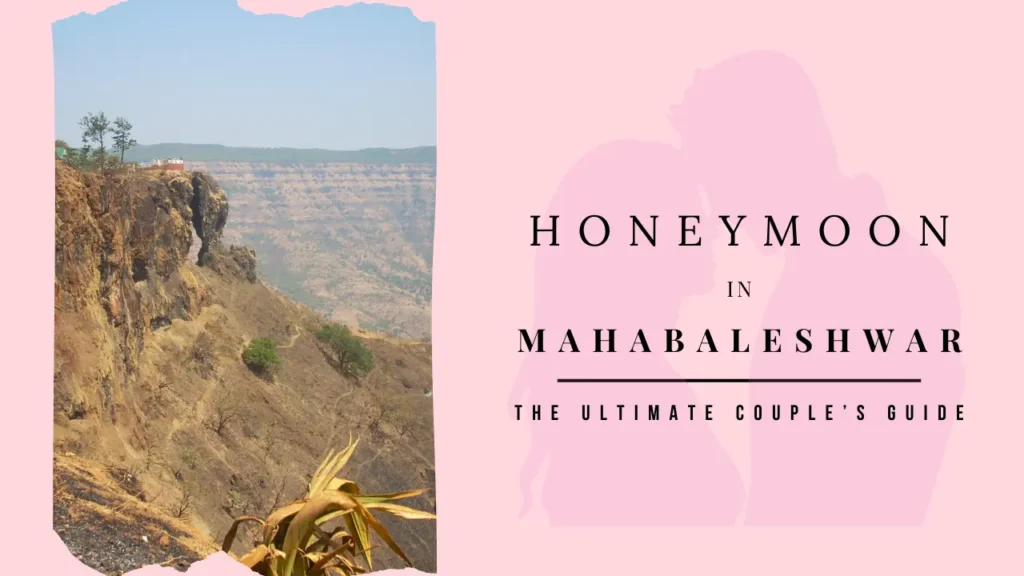 Mahabaleshwar for Honeymoon: The Ultimate Guide for Couples