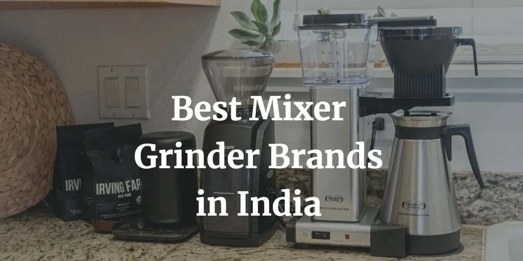 Best 25 Mixer Grinder Brands in India