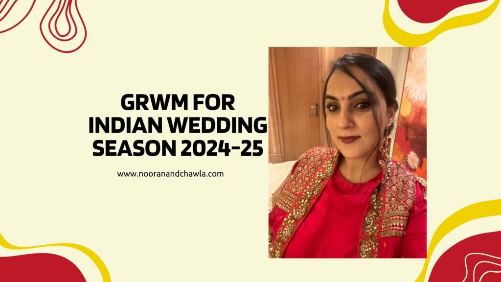 Get Ready with Me for Wedding Season 2024-25