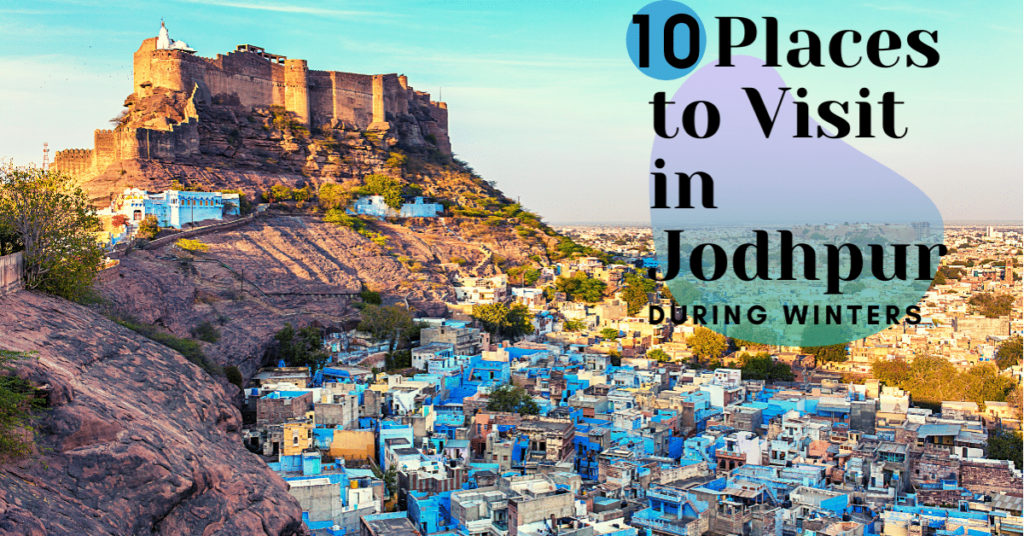 Top 10 Stunning Places to Visit in Jodhpur