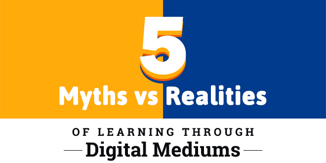 5 Myths vs Realities of Learning Through Digital Mediums