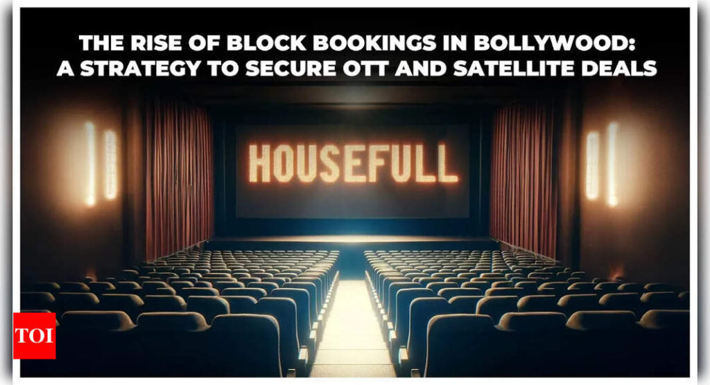 The rise of block bookings in bollywood: A strategy to secure OTT and satellite deals? | Hindi Movie News