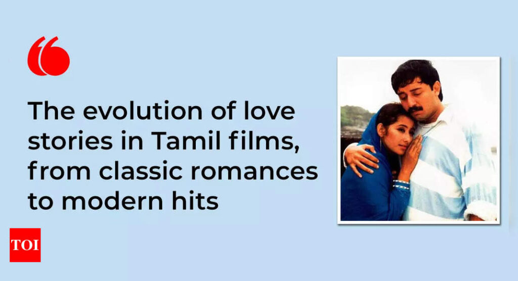 The evolution of love stories in Tamil films, from classic romances to modern hits | Tamil Movie News