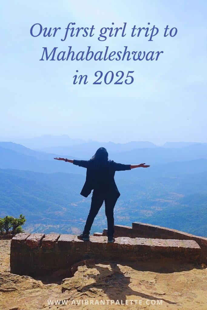 Our first girl trip to Mahabaleshwar in 2025