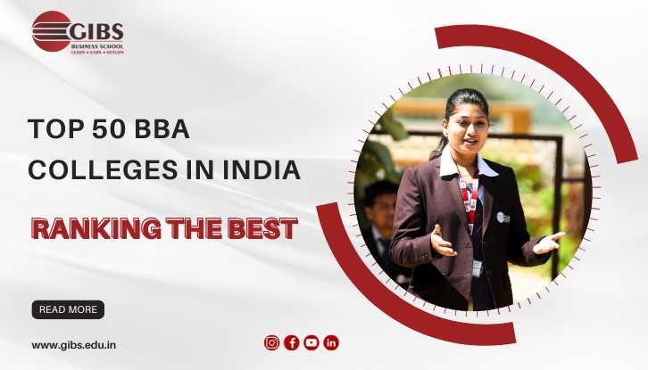 Ranking the Best: GIBS Bangalore in the Top 50 BBA Colleges in India