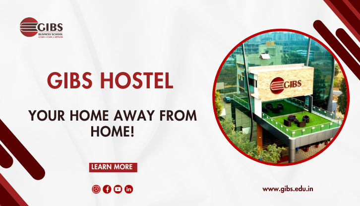 Hostel Facility at GIBS B School – A Home Away from Home