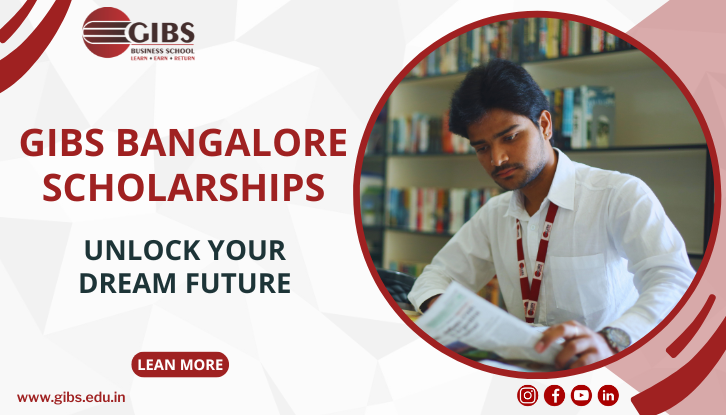 GIBS Bangalore Scholarship Program: Helping Students Achieve Their Dreams