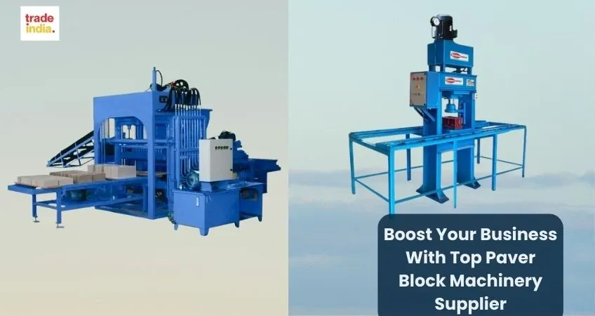 Boost Your Business With Top Paver Block Machinery Supplier