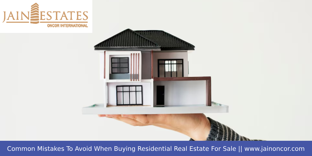 Common Mistakes To Avoid When Buying Residential Real Estate For Sale