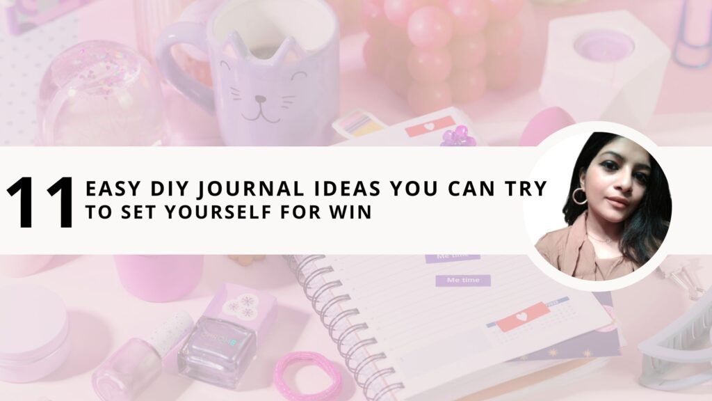 11 Easy DIY Journal Ideas You Can Try to Set Yourself For Win in 2025