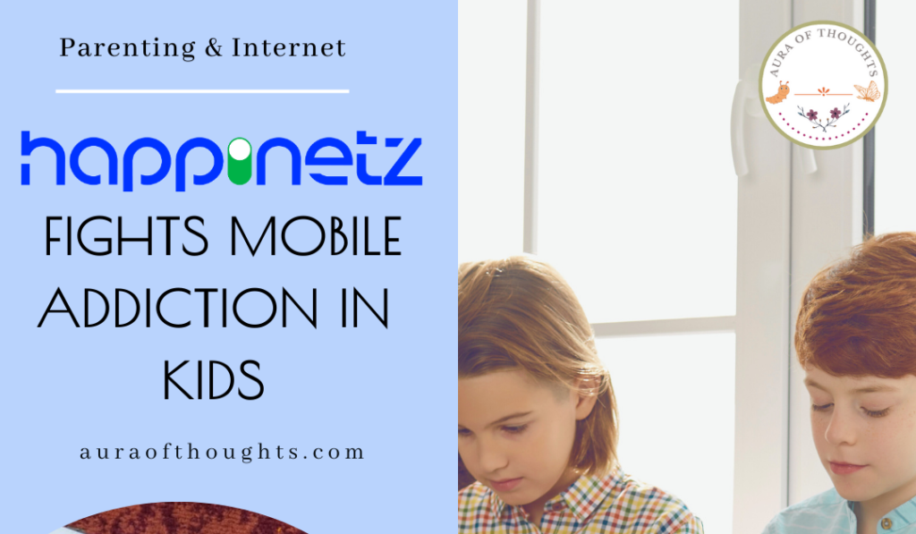 Happinetz fights Mobile Addiction in Kids