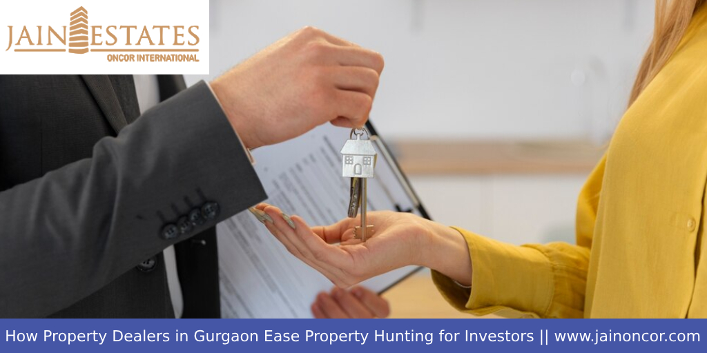 How Property Dealers in Gurgaon Ease Property Hunting for Investors