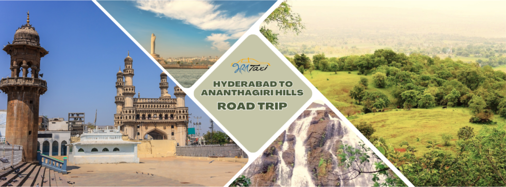 Hyderabad to Ananthagiri Hills Road Trip - Bharat Taxi Blog