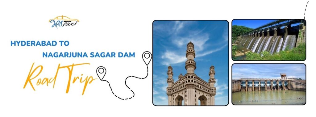 Hyderabad to Nagarjuna Sagar Road Trip - Bharat Taxi Blog