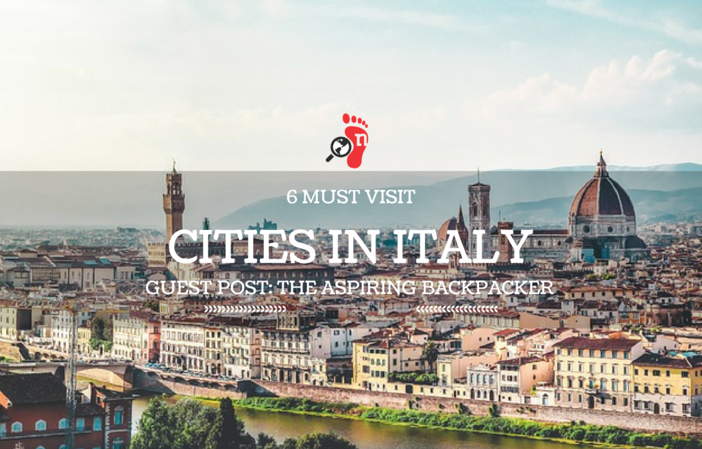 What are the Must Visit Cities in Italy?