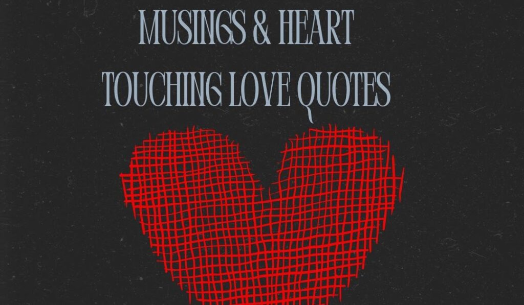 Musings and Heart touching Love Quotes