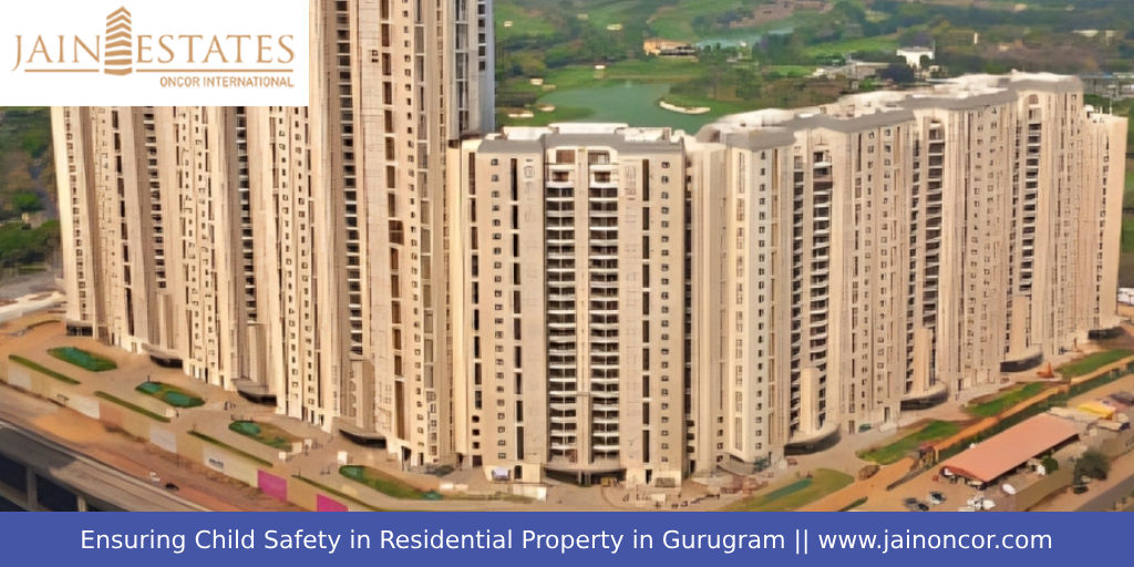 Ensuring Child Safety in Residential Property in Gurugram