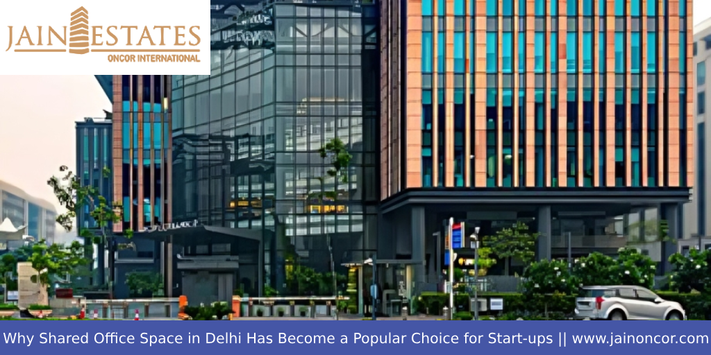 Why Shared Office Space in Delhi Has Become a Popular Choice for Start-ups