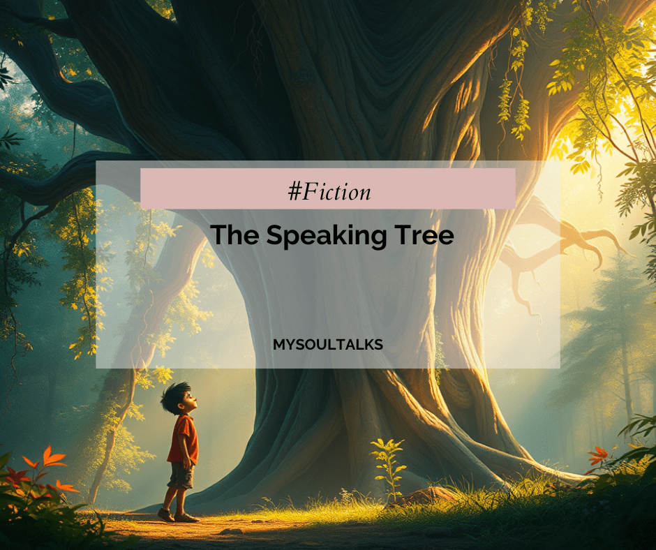 The Speaking Tree | #Fiction – My Soultalks