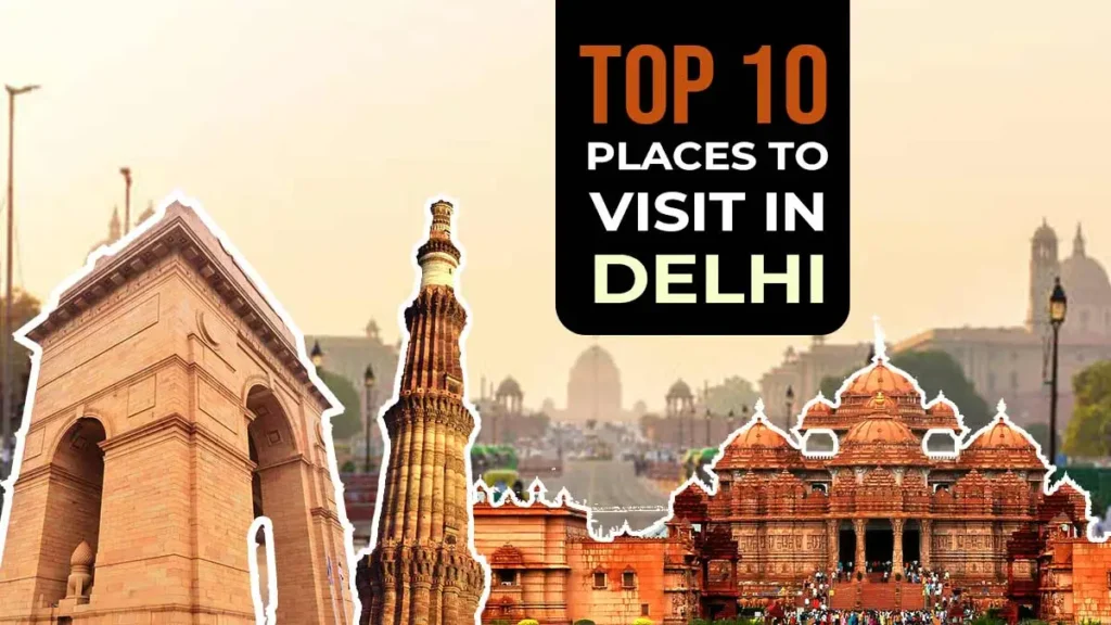 Top 10 Places to Visit in Delhi