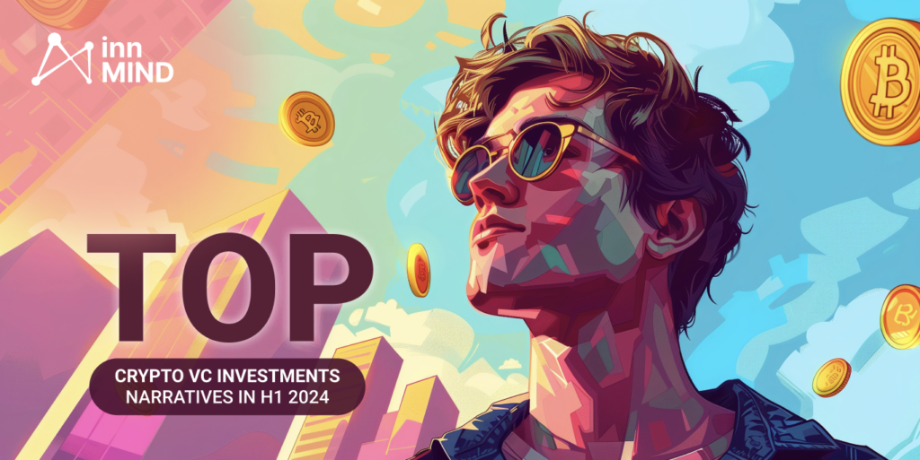 Top Crypto VC Narratives in 2024: Where VCs Deploy Capital