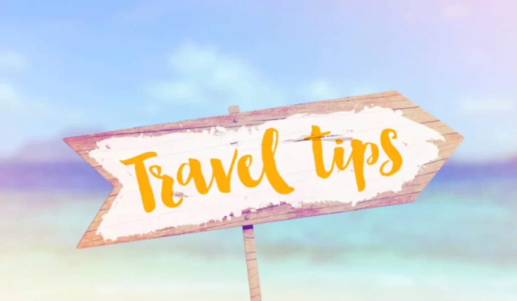 Travel Tips for Hassle Free Journey