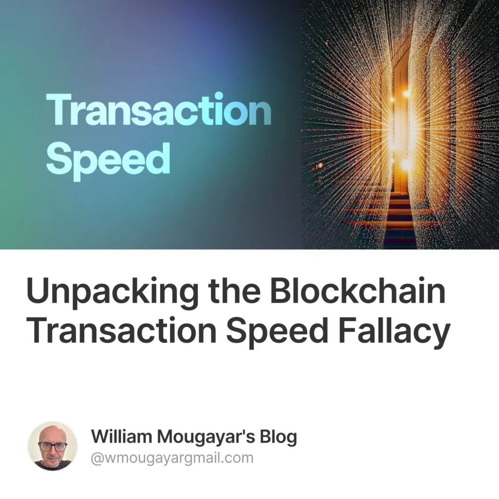 Unpacking the Blockchain Transaction Speed Fallacy 