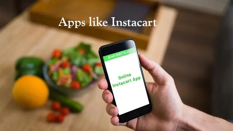 All You Need To Know About Instacart Alternatives And It’s Competitors Now in 2024