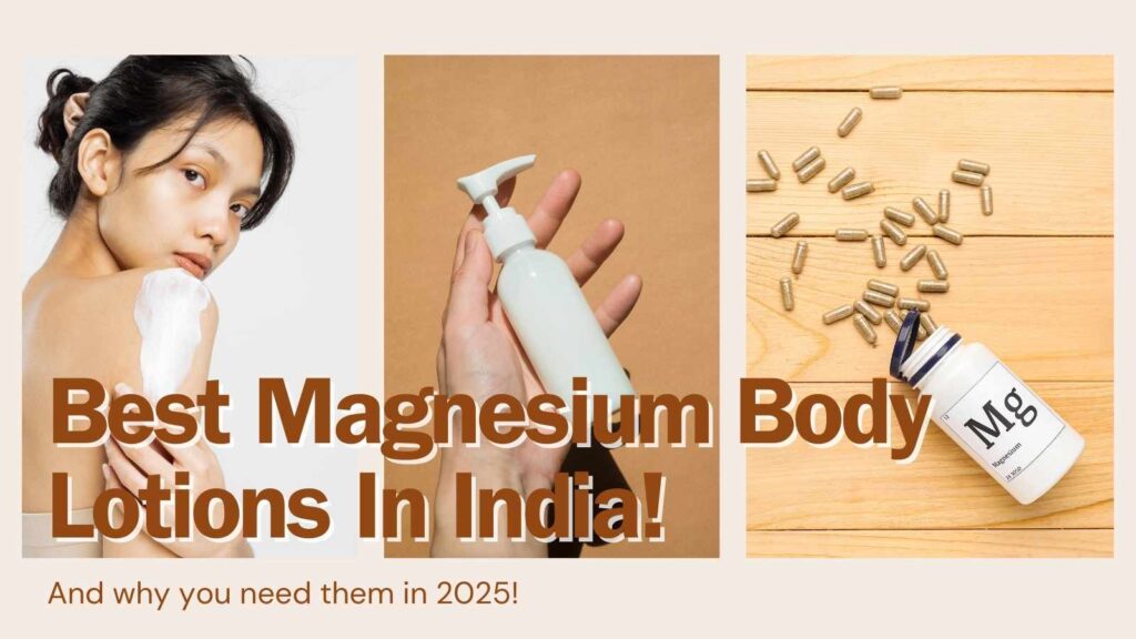 Magnesium Body Lotions in India: The Must-Have Wellness Trend (Of 2025)