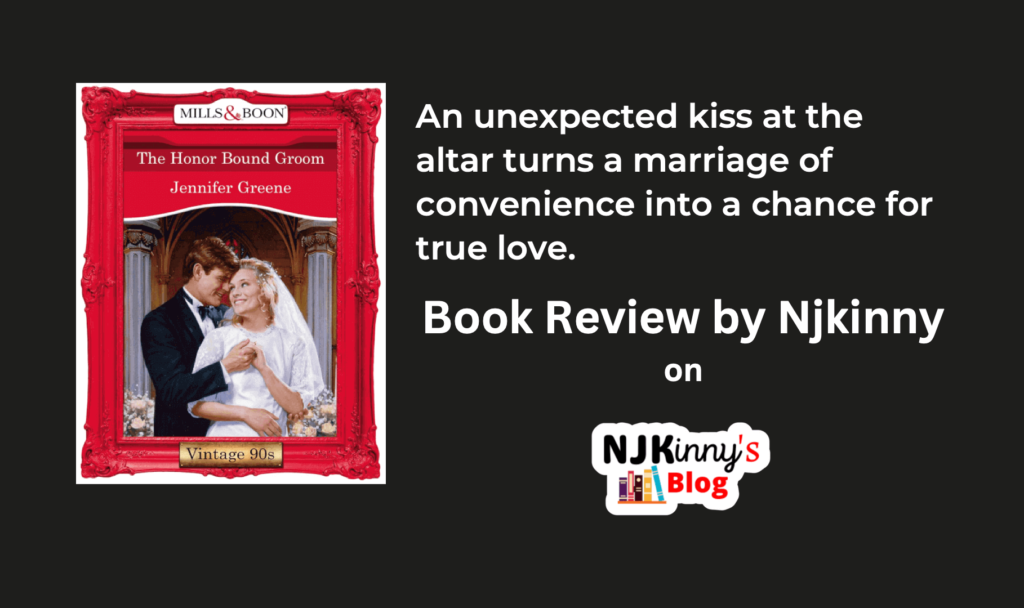 The Honor Bound Groom by Jennifer Greene Book Review, Book Summary, Genre, Trope, Reading Age, Published Date on Njkinny