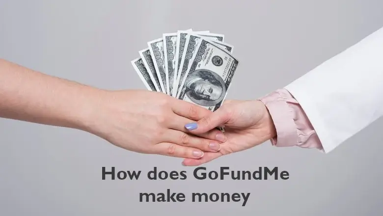 A Complete Guide you need to know about GoFundMe Business Model